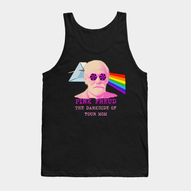 Pink Freud Dark Side Of Your Mom Funny Gift For Mom. Tank Top by Museflash